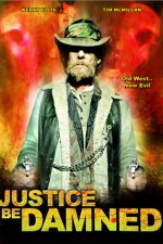 Watch Justice Be Damned online free.