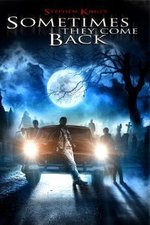 Watch Sometimes They Come Back online free. Sometimes They Come Back poster