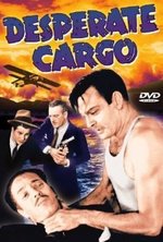 Watch Desperate Cargo online free. Desperate Cargo poster