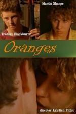 Guarda online Oranges gratuitamente.