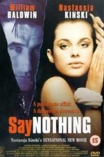 Watch Say Nothing online free. Say Nothing poster