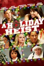 Watch A Holiday Heist online free.