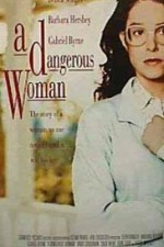 Смотреть A Dangerous Woman онлайн бесплатно.