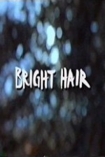 Watch Bright Hair kostenlos online.