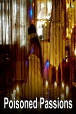 Watch Poisoned Passions online free.