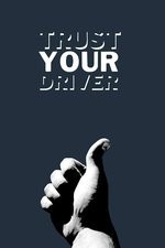 Watch Trust Your Driver online free.