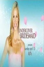 Watch Undercover Bridesmaid kostenlos online.