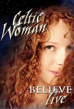 Regarder Celtic Woman: Believe en ligne gratuitement.